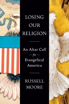 Cover of Losing Our Religion by Russell Moore