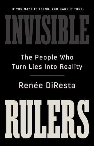 Cover of Invisible Rulers by Renée DiResta