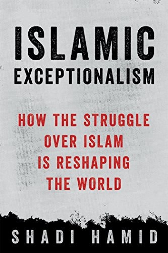 Cover of Islamic Exceptionalism by Shadi Hamid